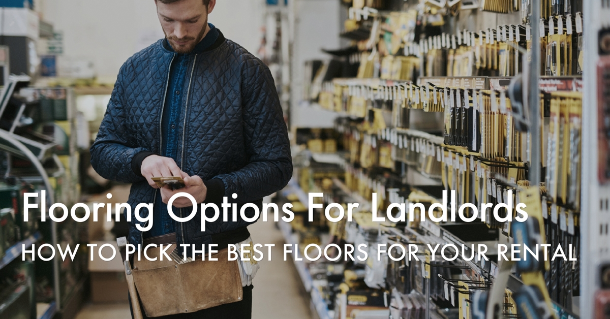 Fort Worth Rental Property Management: How to Pick Flooring