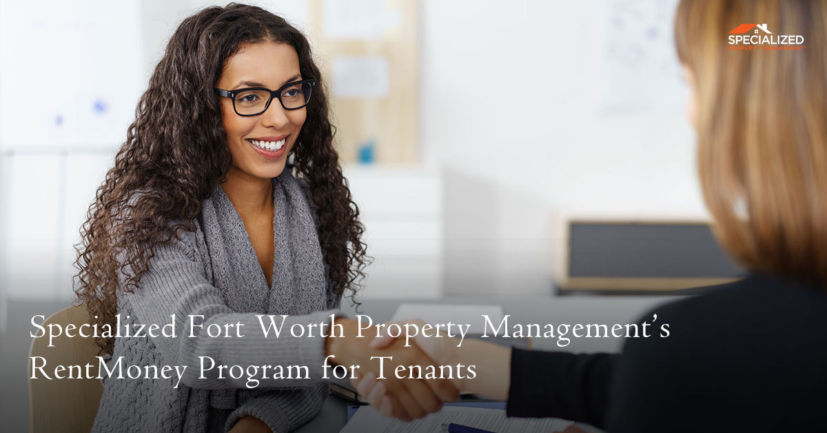 Specialized Fort Worth Property Management’s RentMoney Program for Tenants