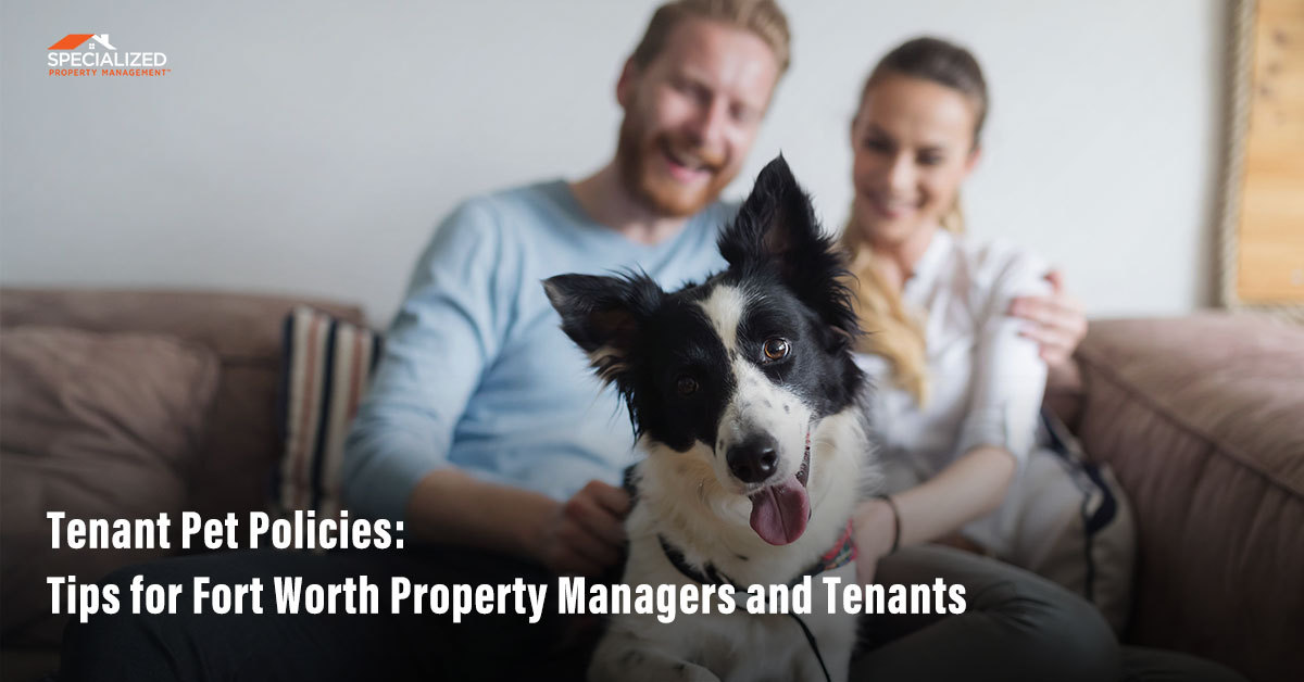 Tenant Pet Policies: Tips for Fort Worth Property Managers and Tenants