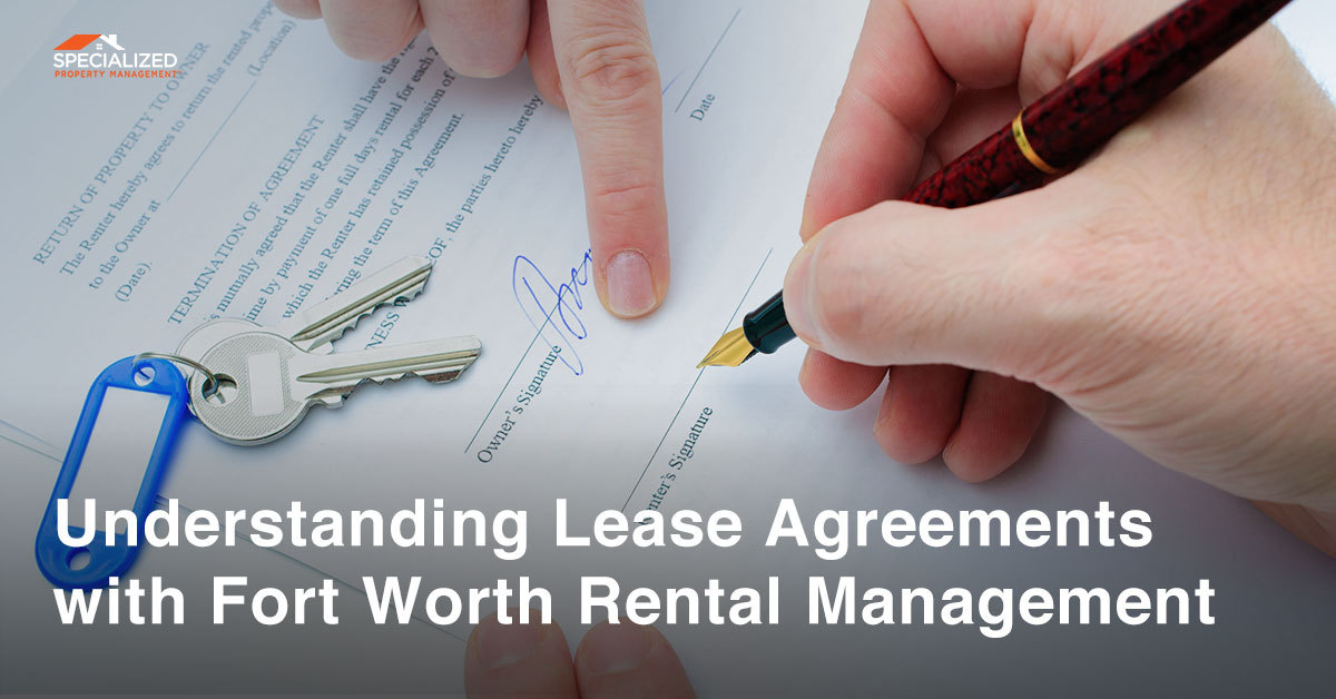 Understanding Lease Agreements with Fort Worth Rental Management