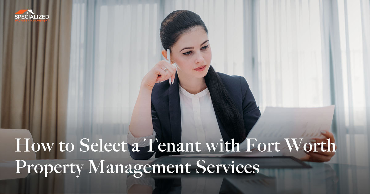 How to Select a Tenant with Fort Worth Property Management Services
