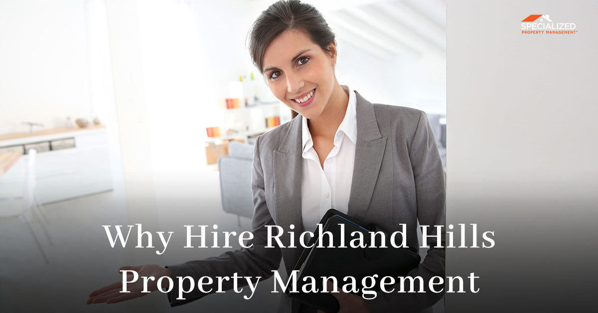 Why Hire Richland Hills Property Management