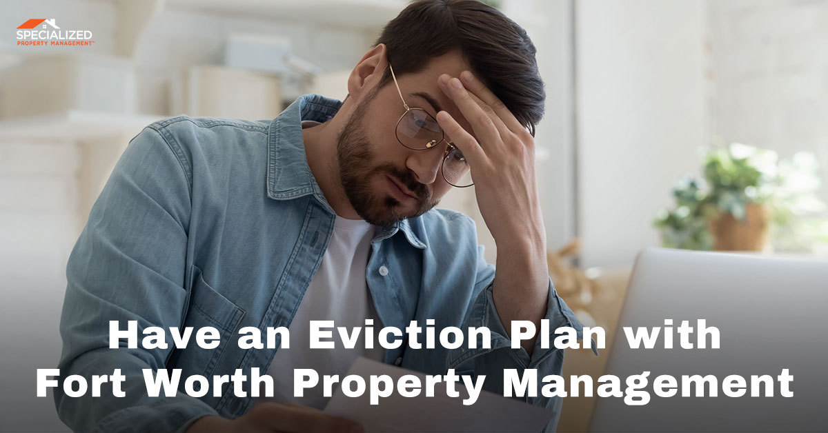 Have an Eviction Plan with Fort Worth Property Management