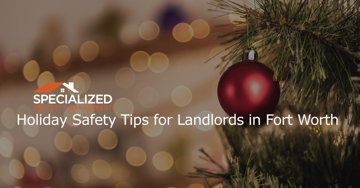 Holiday Safety Tips for Landlords in Fort Worth