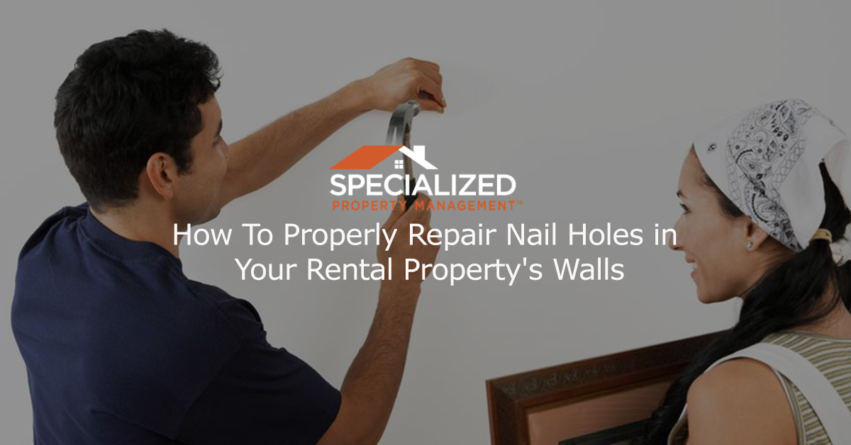 How To Properly Repair Nail Holes in Your Rental Property’s Walls
