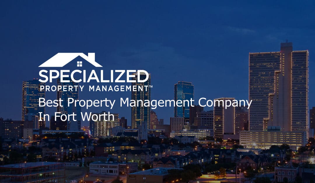 Best Property Management Company In Fort Worth