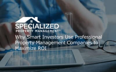 Why Smart Investors Use Professional Property Management Companies to Maximize ROI